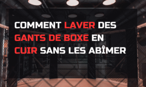 Image mise en avant de l'article de blog "Comment laver des gants de boxe en cuir sans les abîmer"