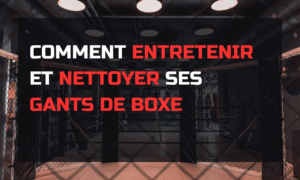 Image mise en avant de l'article de blog "Comment entretenir et nettoyer ses gants de boxe"